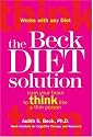 The Beck Diet Solution: Train Your Brain to Think Like a Thin Person