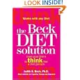The Beck Diet Solution: Train Your Brain to Think Like a Thin... by Judith S. Beck