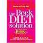 The Beck Diet Solution: Train Your Brain to Think Like a Thin Person