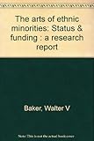 The arts of ethnic minorities : status & funding : a research report