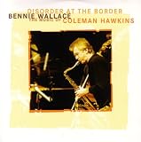 Disorder at the Border: The Music of Coleman Hawkins