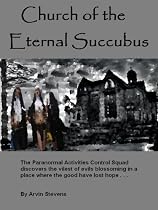 Click to Download Free Kindle Book -> Church of the Eternal Succubus (The P.A.C. Squad)