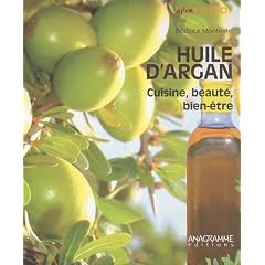 Huile d'argan - Cuisine, beaut�, bien-�tre