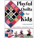 Playful Quilts for Kids: Sew Colorful Interactive Fun!