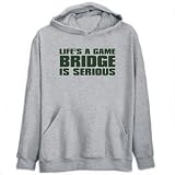 Sweatshirt Heather Gray  Life Is A Game , Bridge Is Serious !!!  Sports