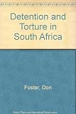 Detention & torture in South Africa : psychological, legal & historical studies