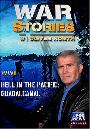 WAR STORIES WITH OLIVER NORTH: HELL IN THE PACIFIC - GUADALCANAL