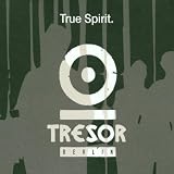 True Spirit: Tresor Compilation