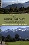 Das F�ssen - Gardasee Transalp RadReiseBuch: Mit Rennrad und Tourenbike �ber die Alpen