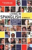 Living in Spanglish: The Search for Latino Identity in America
