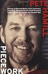 Piecework: Writings on Men & Women, Fools and Heroes, Lost Cities, Vanished Calamities and How the Weather Was
