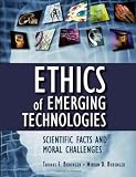 Ethics of Emerging Technologies: Scientific Facts and Moral Challenges
