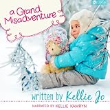 A Grand Misadventure ~ Kellie Jo