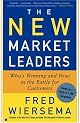 The New Market Leaders: Who's Winning and How in the Battle for Customers