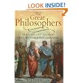 The Great Philosophers: The Lives and Ideas of History's Greatest Thinkers