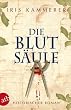 Die Bluts�ule: Historischer Roman