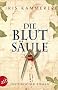 Die Bluts�ule: Historischer Roman