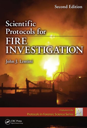 Scientific Protocols for Fire Investigation, Second Edition (Protocols in Forensic Science)