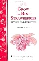 Grow the Best Strawberries: Storey Country Wisdom Bulletin A-190 (Storey Country Wisdom Bulletin, a-190)
