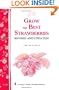 Grow the Best Strawberries: Storey's Country Wisdom Bulletin A-190 (Storey Country Wisdom Bulletin, a-190)