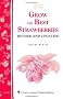Grow the Best Strawberries (Storey Country Wisdom Bulletin)
