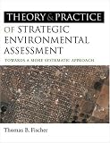 Search : The Theory and Practice of Strategic Environmental Assessment: Towards a More Systematic Approach