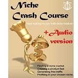 51MOxMkvdsL. SL160 Niche Crash Course Capitalize On The Red Hot Niche Marketing Craze & Why This Is The Greatest Way To Make Money Online.