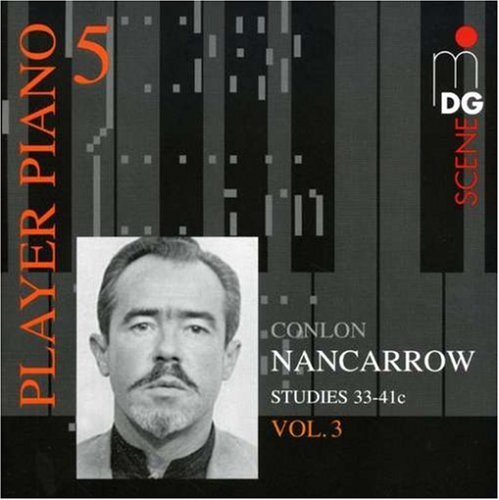 CD-Charts  Music : Player Piano 5: Conlon Nancarrow Vol. 3 - Studies 33-41c