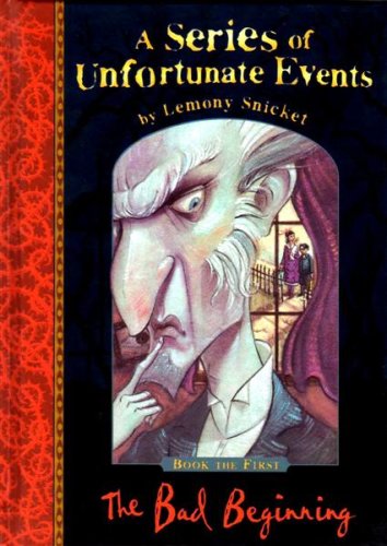 The Bad Beginning (A Series of Unfortunate Events 