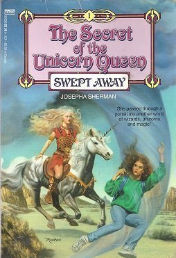Swept Away (The Secret of the Unicorn Queen Book 1) by Josepha Sherman (1988-11-05)