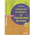 Comprendre et enseigner la classification du vivant