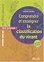 Comprendre et enseigner la classification du vivant