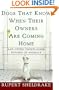 Dogs That Know When Their Owners Are Coming Home: And Other Unexplained Powers of Animals
