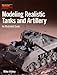 Modeling Realistic Tanks and Artillery: An Illustrated Guide