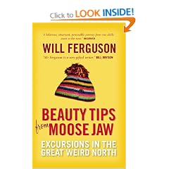 Beauty Tips from Moose Jaw: Excursions in the Great Weird North