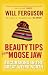 Beauty Tips from Moose Jaw