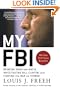 My FBI: Bringing Down the Mafia, Investigating Bill Clinton, and Fighting the War on Terror