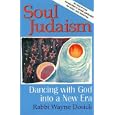 Soul Judaism: Dancing With God into a New Era by  Wayne D. Dosick