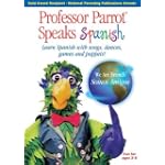 Professor Parrot Speaks Spanish: Learn Spanish with Songs, Dances, Games and Puppets