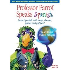 Professor Parrot Speaks Spanish: Learn Spanish with Songs, Dances, Games and Puppets