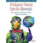 Professor Parrot Speaks Spanish: Learn Spanish with Songs, Dances, Games and Puppets