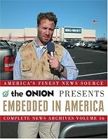 Embedded in America: The Onion Complete News Archives Volume 16 (Onion Ad Nauseam)