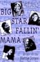 Big Star Fallin' Mama: Five Women in Black Music
