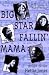 Big Star Fallin' Mama: Five Women in Black Music width=