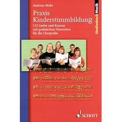 Praxis Kinderstimmbildung: 123 Lieder und Kanons mit praktischen Hinweisen f�r die Chorprobe (Studienbuch Musik)