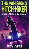 The vanishing hitch-hiker : modern myths of the macabre