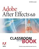 Adobe After Effects 6.0 Classroom in a Book