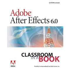 Adobe After Effects 6.0 (Classroom in a Book)