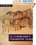 Le Corbusier's Formative Years: Charles-Edouard Jeanneret at La Chaux-de-Fonds
