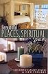 Beautiful Places and Spiritual Spaces: The Art of Stress-free Interior Design